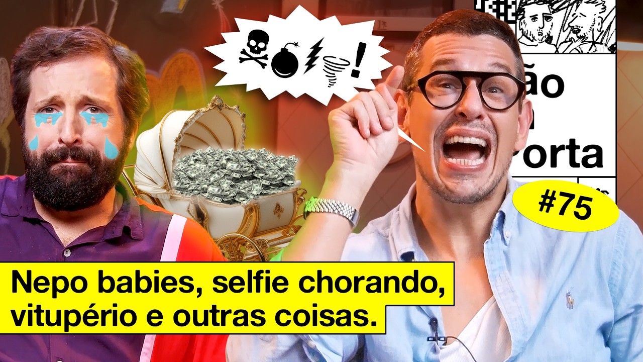 NEPO BABIES, SELFIE CHORANDO, VITUPÉRIO E OUTRAS COISAS | NÃO IMPORTA #75