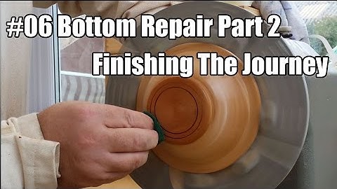 #06 Bottom Repair Part 2 - Finishing The Journey - Wood Turning