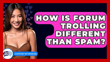 How Is Forum Trolling Different Than Spam? - Everyday-Networking