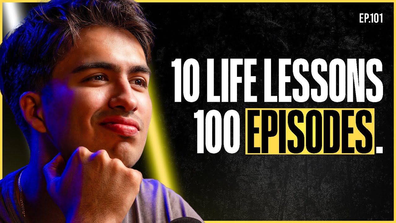10 Lessons From 100 Episodes | Ep.101 - YouTube