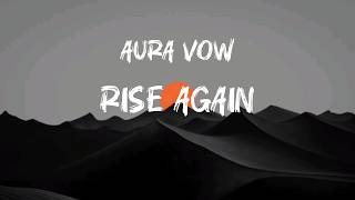 Aura Vow — Rise Again (Lyric)   #AuraVow #RiseAgain #Lyrics