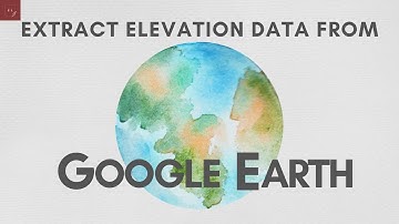 Extract Elevation Data From Google Earth | Find The Elevation of Any Location with Google Earth