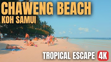4K Walking Tour – Chaweng Beach Koh Samui • Thailand’s Island Paradise