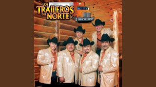 Video thumbnail of "Los Traileros del Norte - Llegue Tarde"