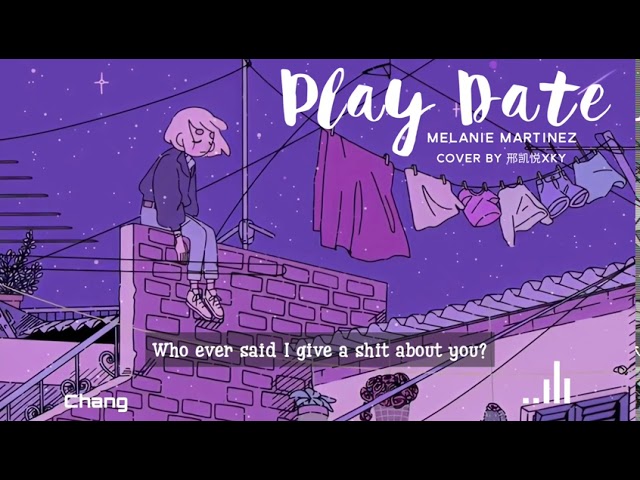 Play Date - Melanie Martinez Cover by 邢凯悦XKY class=