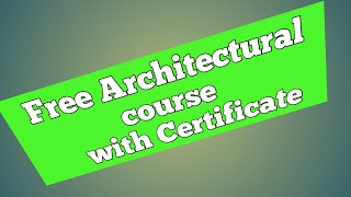 Free Online architectural courses with certificates