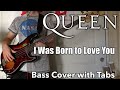 Queen - I Was Born to Love You (Bass Cover WITH TABS)