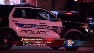 Armed suspect wanted in two Billerica robberies