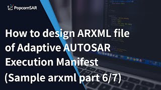 How to design ARXML file of Adaptive AUTOSAR Execution Manifest. (Sample arxml part 6/7)