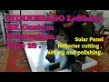 WINNEBAGO LeSharo RV. Custom Renovation. Part 18. Solar Panel Reflector Cutting, Setting ,Polishing.