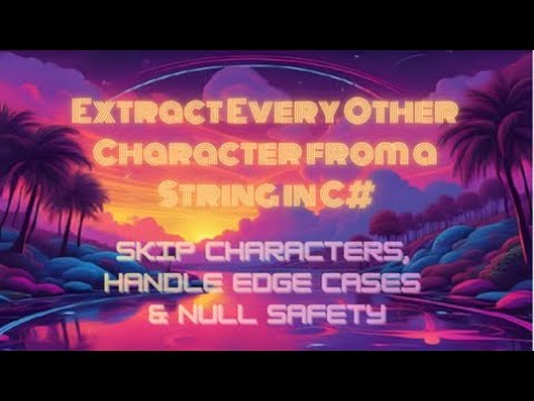 Extract Every Other Character from a String in C# — Skip Characters, Handle Edge Cases & Null Safety