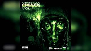 Averix Bredda - Super Gassed Vol. 1 (Mixtape)