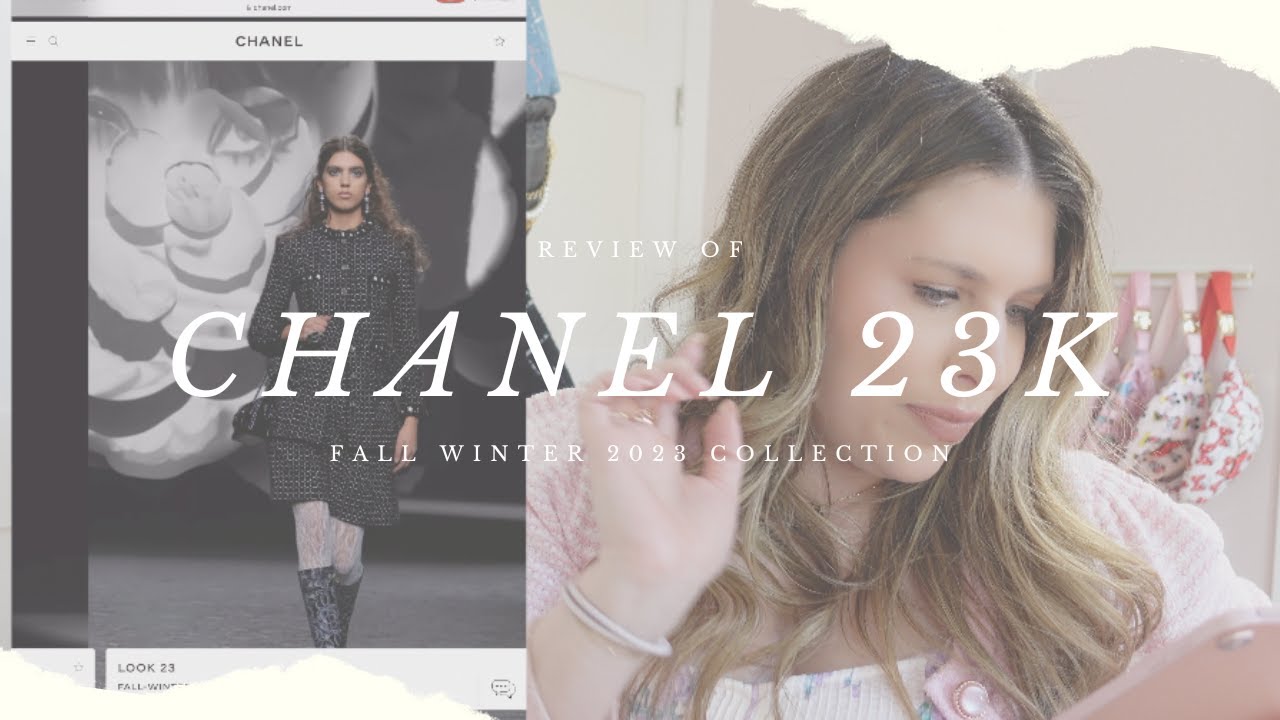 Review Chanel 23k Fall Winter 2023 Collection with me! What we should buy  from the next collection! 