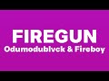 ODUMODUBLVCK & Fireboy DML - Firegun (Lyrics)