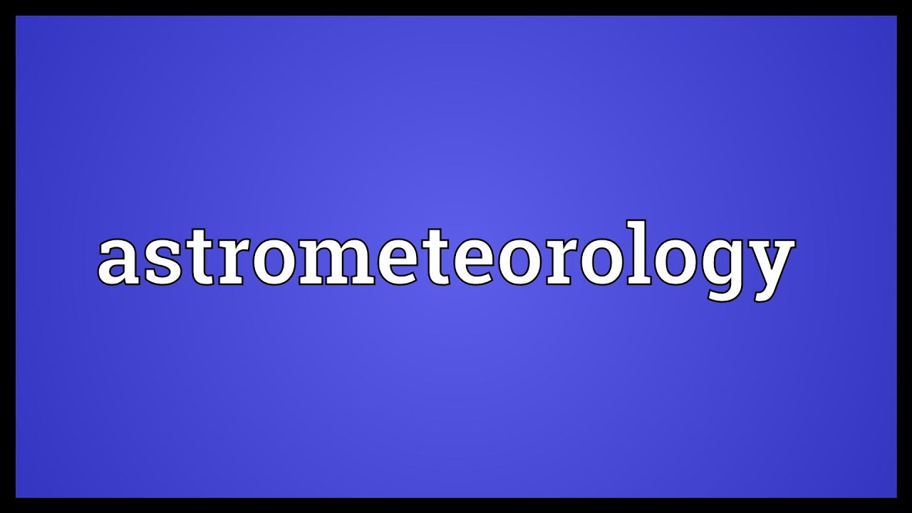 Astrometeorology Meaning