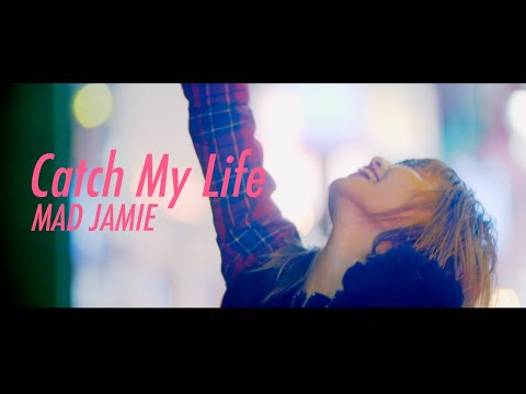 MAD JAMIE - Catch My Life【OFFICIAL MUSIC VIDEO】