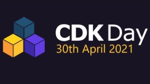CDK Day April 2021 - Track 2