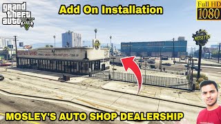 GTA 5 : HOW TO INSTALL MOSLEY'S AUTO SHOP/DEALERSHIP MOD🔥🔥🔥