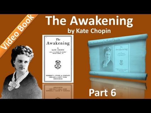 Part 6 - Chs 26-30 - The Awakening by Kate Chopin