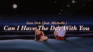 🎇 당신과 함께 하루를 보내도 될까요? : Sam Ock (feat. Michelle) - Can I Have The Day With You 가사 해석