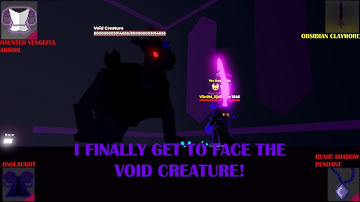 The VOID CREATURE is a MENACE and we