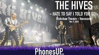 Hate To Say I Told You So - The Hives LIVE - Vancouver - 11/9/2023 - PhonesUP