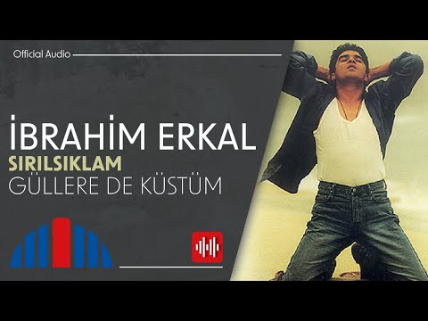 İbrahim Erkal - Güllere de Küstüm (Official Audio)