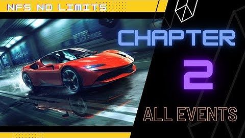 NFS NO LIMITS Chapter 2 All Events complete..