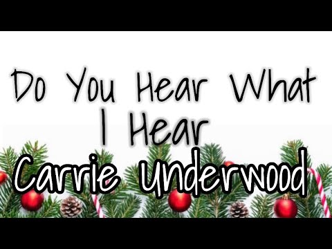 Carrie Underwood - Do You Hear What I Hear (Lyrics) - YouTube