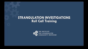 TRAILER: Strangulation Investigation Roll Call Training