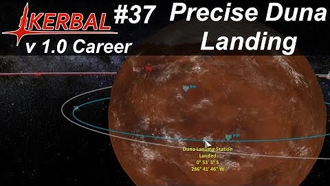 Precise Duna Landing - KSP 1.0.4 Career Mode #37 - Kerbal Space Program Walkthrough Guide
