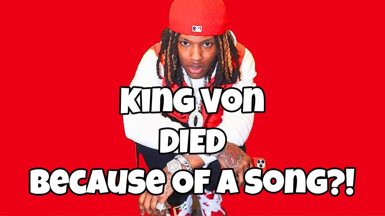 King von died because of a song youtube