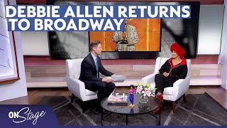 Entertainment Powerhouse Debbie Allen Prepares for Her Return to Broadway | On Stage