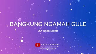 AA Raka Sidan - Bangkung Ngamah Gula (karaoke version)