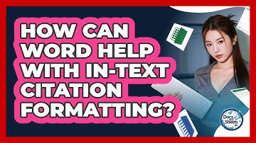 How Can Word Help With In-text Citation Formatting? - Docs and Sheets Pro