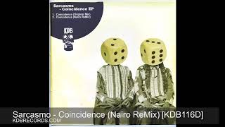 Sarcasmo- Coincidence ( Nairo Remix [KDB116D]