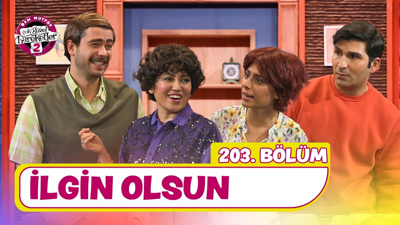 İlgin Olsun (203. Bölüm) - Çok Güzel Hareketler 2