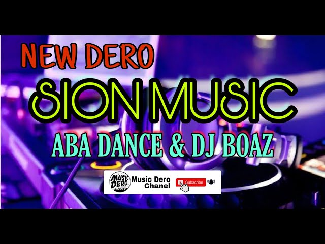 Dero SION MUSIC Aba DANCE u0026 DJ Boaz 1 || New Dero | Dero 2020 class=