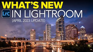 Whats New Lightroom April 2023