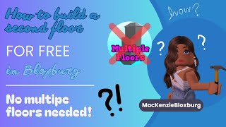 How to build a second floor in Bloxburg for FREE! No gamepass required! (Roblox)