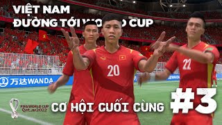 VIỆT NAM ĐƯỜNG TỚI WORLD CUP 2022 - TẬP 3