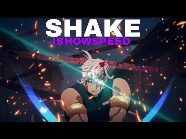 Shake - Demon Slayer「AMV」[iShowSpeed] class=