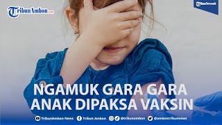 Viral Video Anak Divaksin dengan Paksa, Psikolog: Minta Maaf dan Dengarkan Kegelisahan Anak