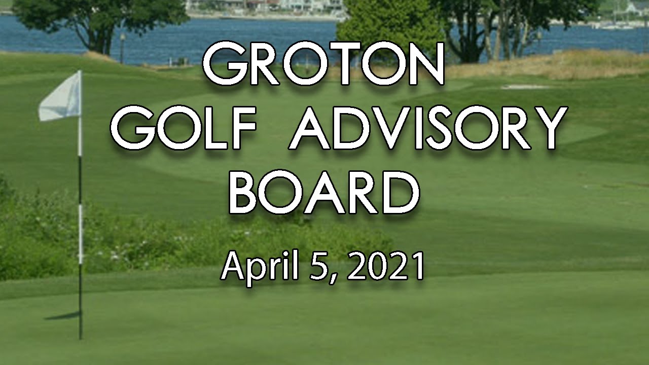 Groton Golf Advisory Board 4/5/21