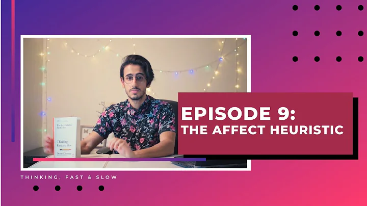 The Affect Heuristic EXPLAINED | EP 9