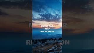 Calm Music for Deep Relaxation