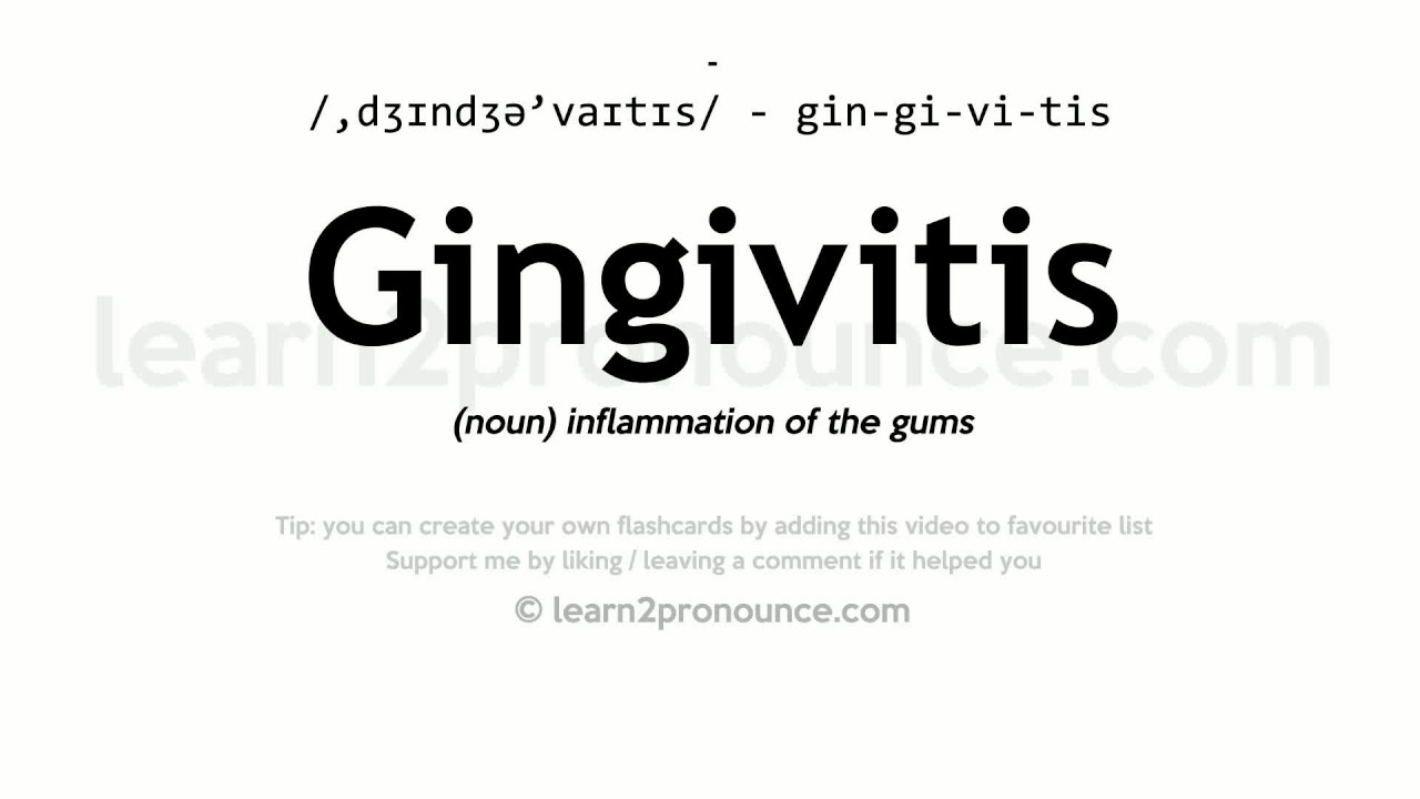 Pronunciation of Gingivitis Definition of Gingivitis YouTube
