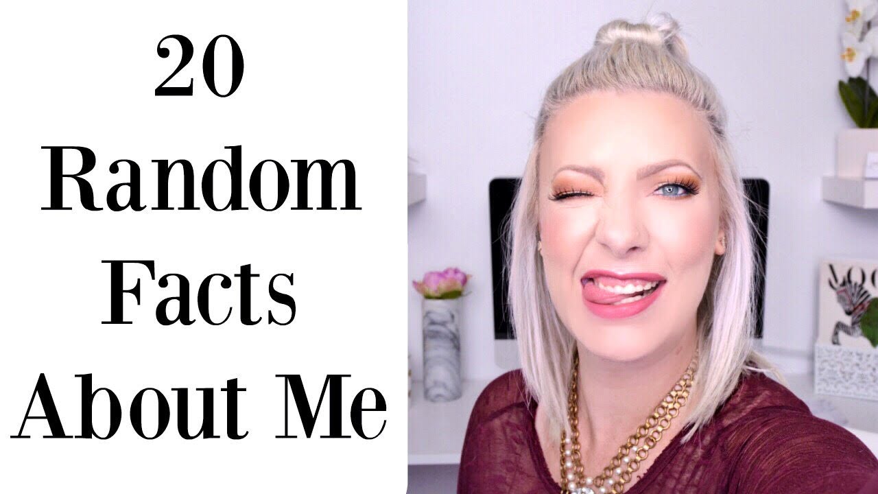 20 RANDOM FACTS ABOUT ME - YouTube