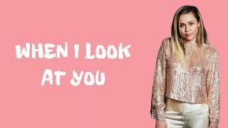 Miley Cyrus - When I Look At You | lyrics