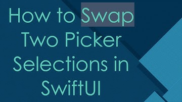 How to Swap Two Picker Selections in SwiftUI